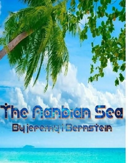The Nanbian Sea, Jeremy I Bernstein - Ebook - 9798215680681