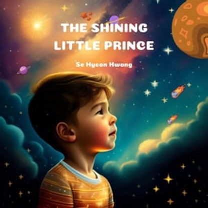 The Shining Little Prince, Se Hyeon Hwang - Ebook - 9798215680858