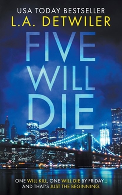 Five Will Die, Lindsay Detwiler - Paperback - 9798215686058
