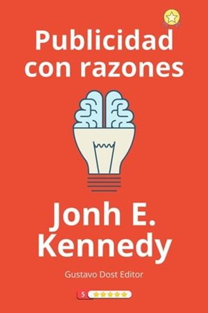 Publicidad con razones, John E. Kennedy - Ebook - 9798215689394