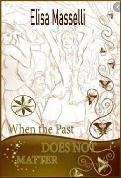 When The Past Does Not Matter, Elisa Masselli - Ebook - 9798215697023