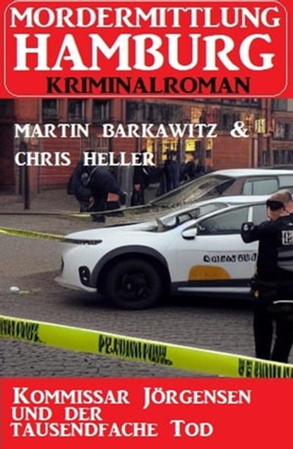 Kommissar Jörgensen und der tausendfache Tod: Mordermittlung Hamburg Kriminalroman, Chris Heller ; Martin Barkawitz - Ebook - 9798215697351