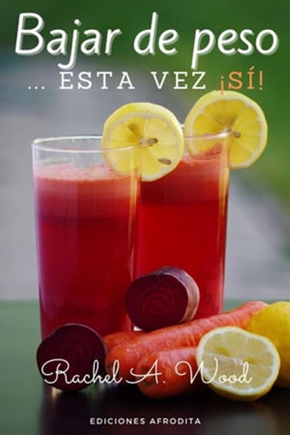 Bajar de Peso... esta vez ¡Si!, Rachel A Wood - Ebook - 9798215698822