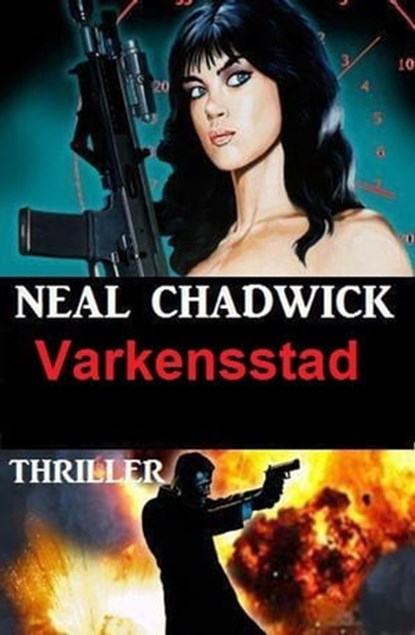Varkensstad: Thriller, Neal Chadwick - Ebook - 9798215703052