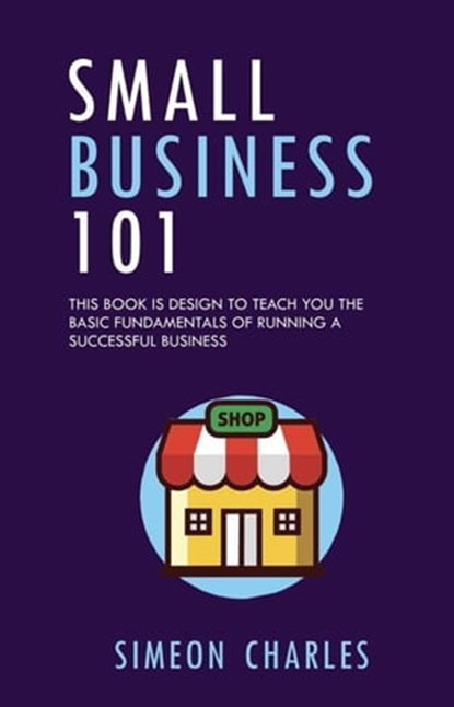 small Business 101, Simeon charles - Ebook - 9798215705469