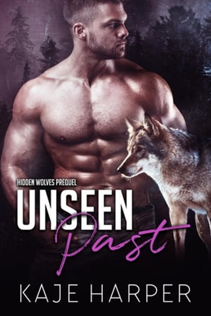 Unseen Past: A Hidden Wolves Prequel, Kaje Harper - Ebook - 9798215712757