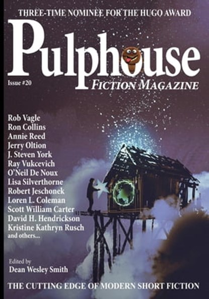 Pulphouse Fiction Magazine Issue #20, Dean Wesley Smith ; Kristine Kathryn Rusch ; O’Neil De Noux ; Jerry Oltion ; Annie Reed ; David H. Hendrickson ; Ron Collins ; Robert Jeschonek ; Rob Vagle ; Ezekiel James Boston ; Jason A. Adams ; Lisa Silverthorne ; Stefon Mears ; Robin Brande ; Scott W - Ebook - 9798215713228