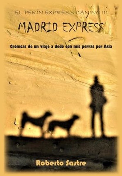El Pekín Express Canino III. Madrid Express, Roberto Sastre - Ebook - 9798215726877