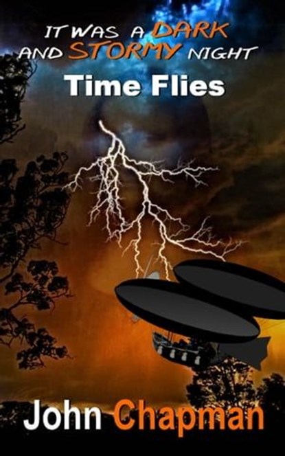 Time Flies: Book 4 of the 'It Was a Dark and Stormy Night' Series, John Chapman - Ebook - 9798215729090