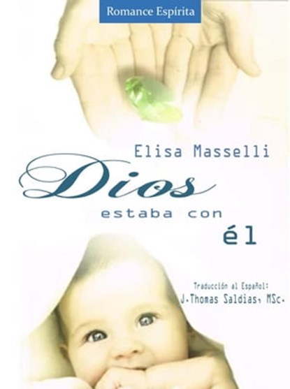 Dios estaba con Él, Elisa Masselli ; J.Thomas Saldias, MSc. - Ebook - 9798215731611
