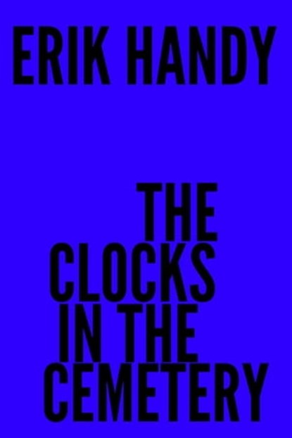 The Clocks in the Cemetery, Erik Handy - Ebook - 9798215739266