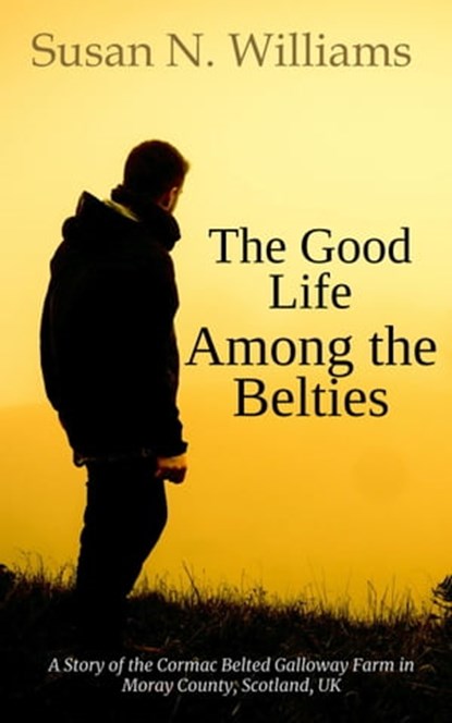 The Good Life among the Belties, Susan N. Williams - Ebook - 9798215747629
