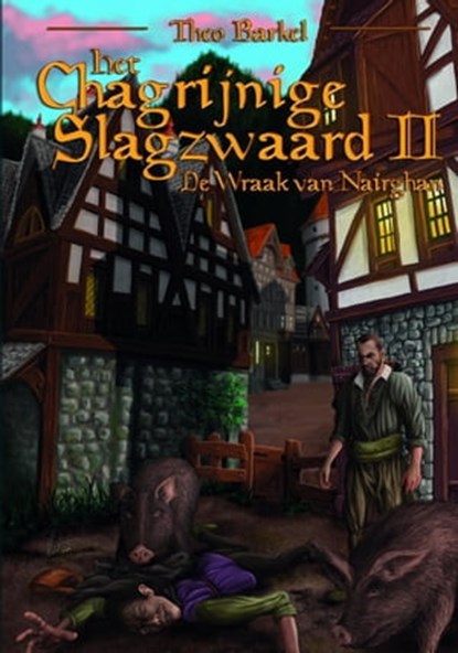 Het Chagrijnige Slagzwaard, deel 2: De wraak van Naïrghan, Theo Barkel - Ebook - 9798215764954