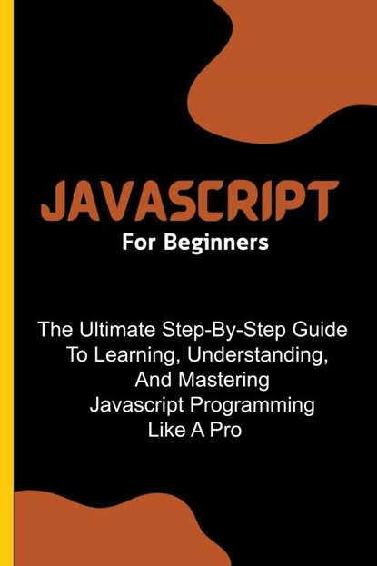 Javascript For Beginners, Voltaire Lumiere - Paperback - 9798215770931