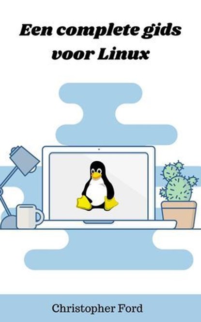 Een complete gids voor Linux, Christopher Ford - Ebook - 9798215775073
