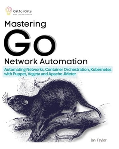 Mastering Go Network Automation, Ian Taylor - Ebook - 9798215776124
