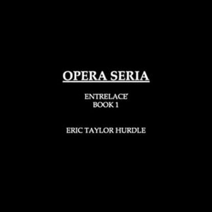 Opera Seria, Eric Taylor Hurdle - Ebook - 9798215776254