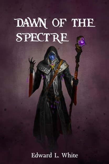 Dawn of the Spectre, Edward L. White - Ebook - 9798215783467