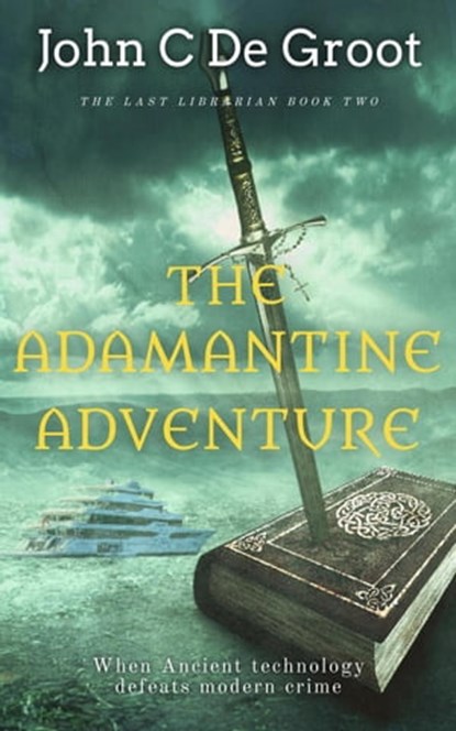 The Adamantine Adventure, John C De Groot - Ebook - 9798215800935