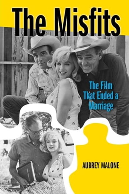 The Misfits: The Film That Ended a Marriage, Aubrey Malone - Ebook - 9798215807514
