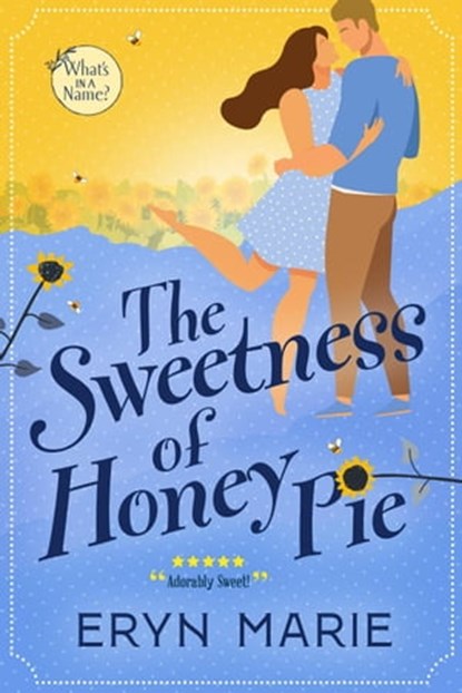 The Sweetness of Honey Pie, Eryn Marie - Ebook - 9798215812662