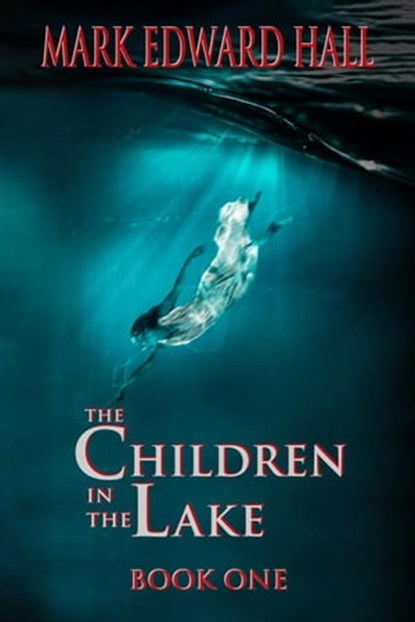 The Children in the Lake, Mark Edward Hall - Ebook - 9798215816295