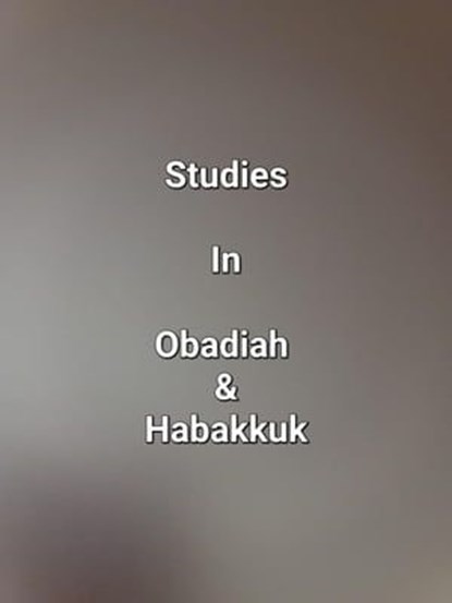 Studies In Obadiah & Habakkuk, James Dobbs - Ebook - 9798215817575