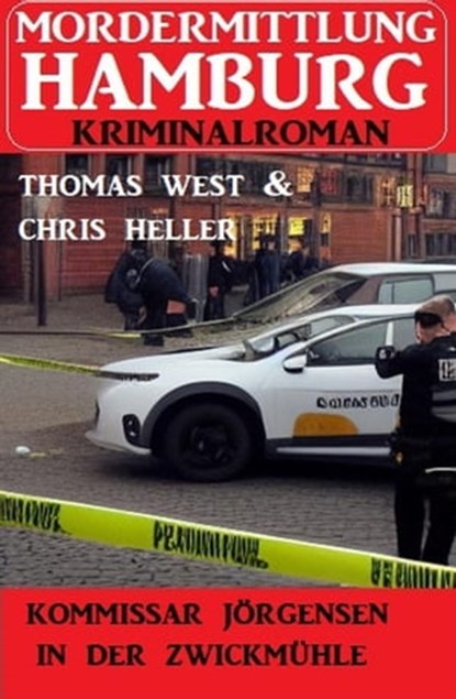 Kommissar Jörgensen in der Zwickmühle: Mordermittlung Hamburg Kriminalroman, Chris Heller ; Thomas West - Ebook - 9798215821565