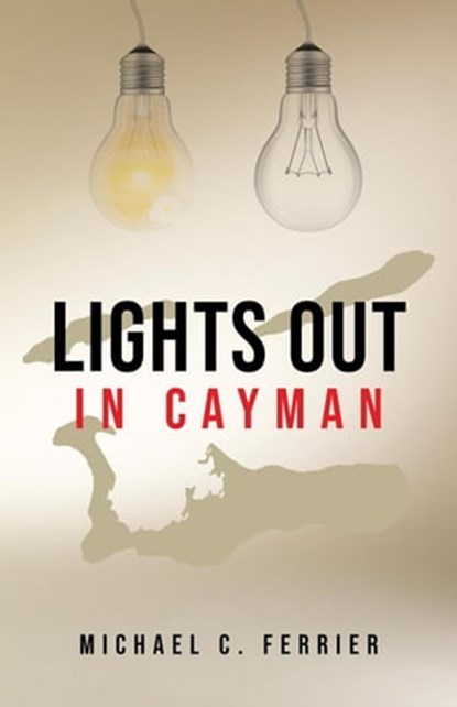 Lights Out in Cayman, Michael C Ferrier - Ebook - 9798215822173
