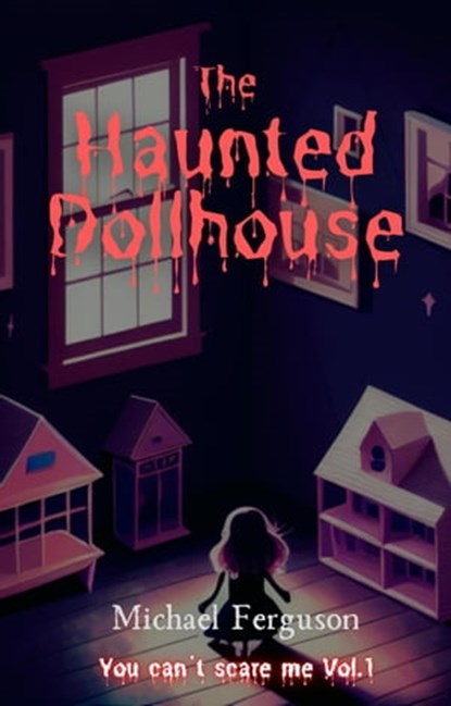 The Haunted Dollhouse, Michael Ferguson - Ebook - 9798215830277