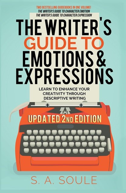 The Writer's Guide to Emotions & Expressions, S. A. Soule - Paperback - 9798215842867