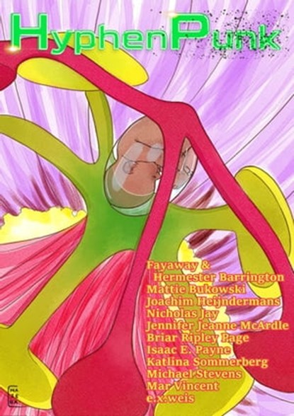 HyphenPunk Spring 2023, Briar Ripley Page ; Joachim Heijndermans ; Katlina Sommerberg ; Mar Vincent ; Michael Stevens ; Nicholas Jay ; e.x. weis ; Isaac E. Payne ; Jennifer Jeanne McArdle ; Jasen Bacon - Ebook - 9798215844762
