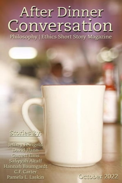 After Dinner Conversation Magazine, Jeffrey Feingold ; David Hann ; Garrett Elms ; Safiyyah Althaff ; Hannah Baumgardt ; C.F. Carter ; Pamela L. Laskin - Ebook - 9798215847916