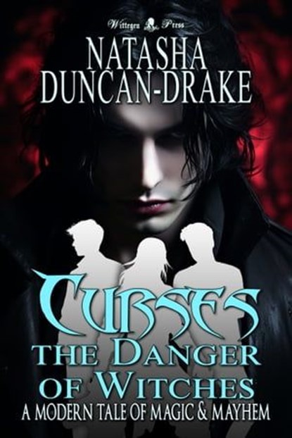 Curses: The Danger of Witches [A Modern Tale of Magic & Mayhem], Natasha Duncan-Drake - Ebook - 9798215848180