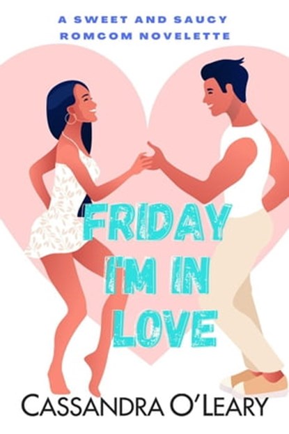 Friday I'm In Love, Cassandra O'Leary - Ebook - 9798215848234