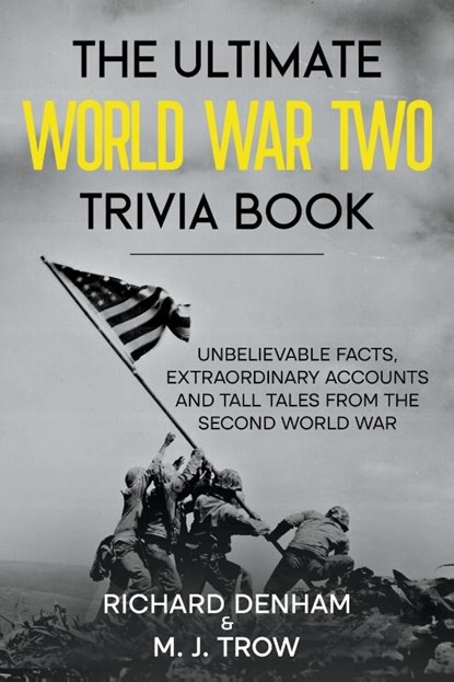 The Ultimate World War Two Trivia Book, M. J. Trow - Paperback - 9798215850763