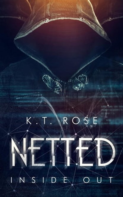 Netted Book 2- Inside Out, K. T. Rose - Ebook - 9798215854235