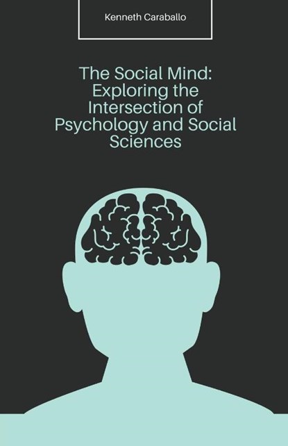 The Social Mind, Kenneth Caraballo - Paperback - 9798215854556