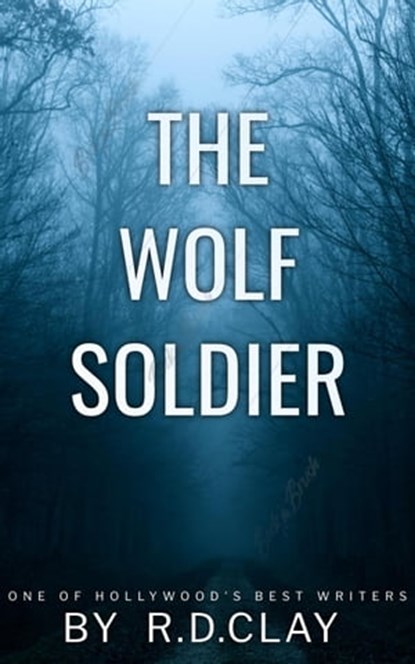 The Wolf Soldier, Ross D. Clay - Ebook - 9798215867853