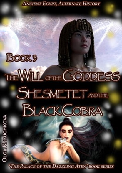 Book 3.The Will of the Goddess Shesmetet and the Black Cobra, Olga Kryuchkova - Ebook - 9798215871423