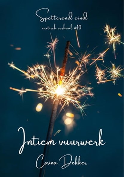 Intiem vuurwerk, Corina Dekker - Ebook - 9798215872604