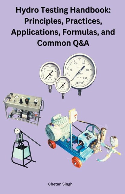 Hydro Testing Handbook, Chetan Singh - Paperback - 9798215878217