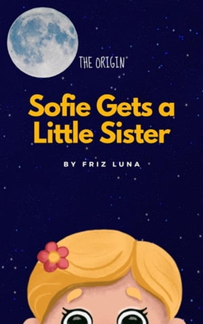 Sofie Gets a Little Sister, Friz Luna - Ebook - 9798215881507