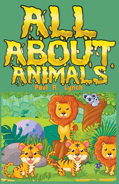 All About Animals, Paul Lynch - Paperback - 9798215884928