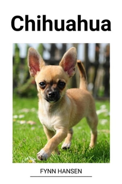Chihuahua, Fynn Hansen - Ebook - 9798215890936