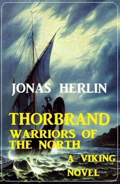 Thorbrand - Warriors Of The North: A Viking Novel, Jonas Herlin - Ebook - 9798215891414