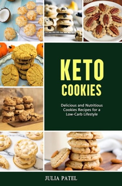 Keto Cookies: Delicious and Nutritious Cookies Recipes for a Low-Carb Lifestyle, Julia Patel - Ebook - 9798215898451