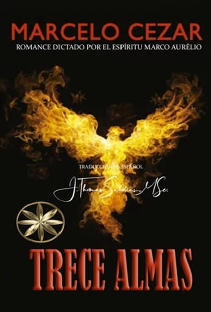 Trece Almas, Marcelo Cezar ; Por el Espíritu Marco Aurélio ; J.Thomas Saldias, MSc. - Ebook - 9798215906477