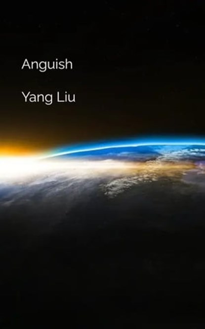 Anguish, Yang Liu - Ebook - 9798215912119