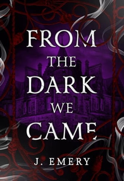 From the Dark We Came, J. Emery - Ebook - 9798215916179
